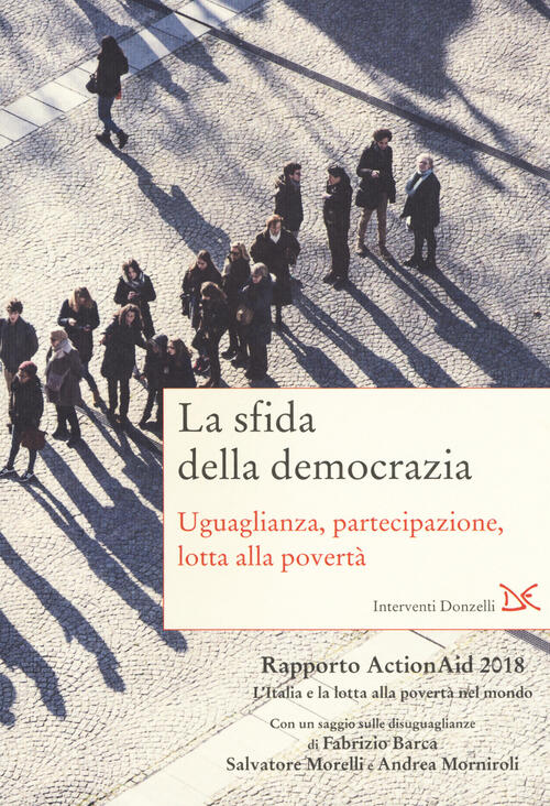 La Sfida Della Democrazia. Uguaglianza, Partecipazione, Lotta Alla Poverta. Ra