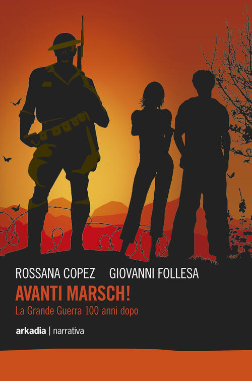 Avanti Marsch! La Grande Guerra 100 Anni Dopo