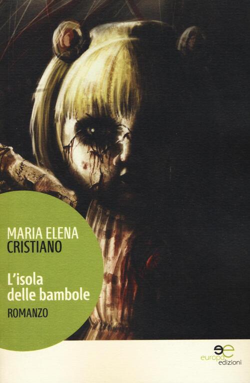 L' Isola Delle Bambole Maria Elena Cristiano Europa Edizioni 2016