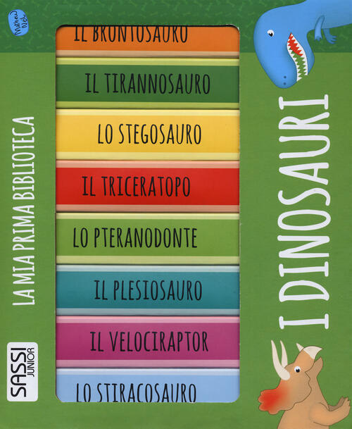 I Dinosauri. La Mia Prima Biblioteca Mathew Neil Sassi 2017