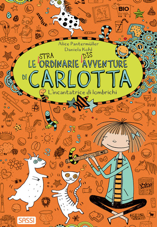 L' Incantatrice Di Lombrichi. Le (Stra)Ordinarie (Dis)Avventure Di Carlotta Al