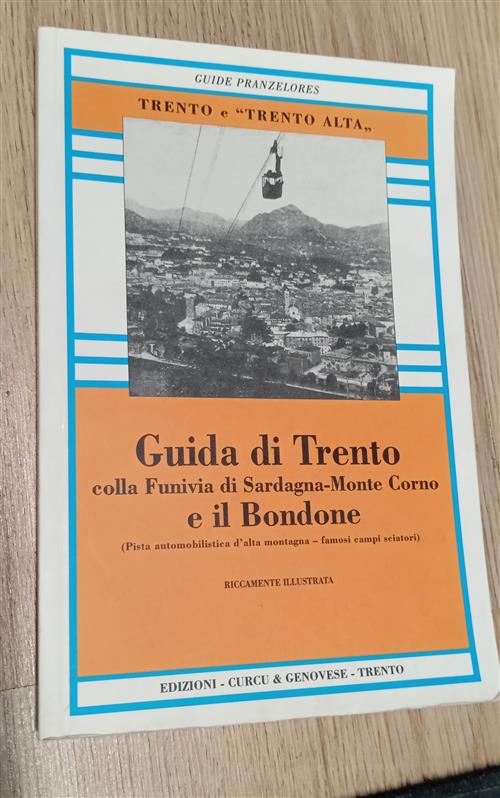Guida Di Trento E Il Bondone Colla Funivia Di Sardagna-Monte Corno (Rist. Anas