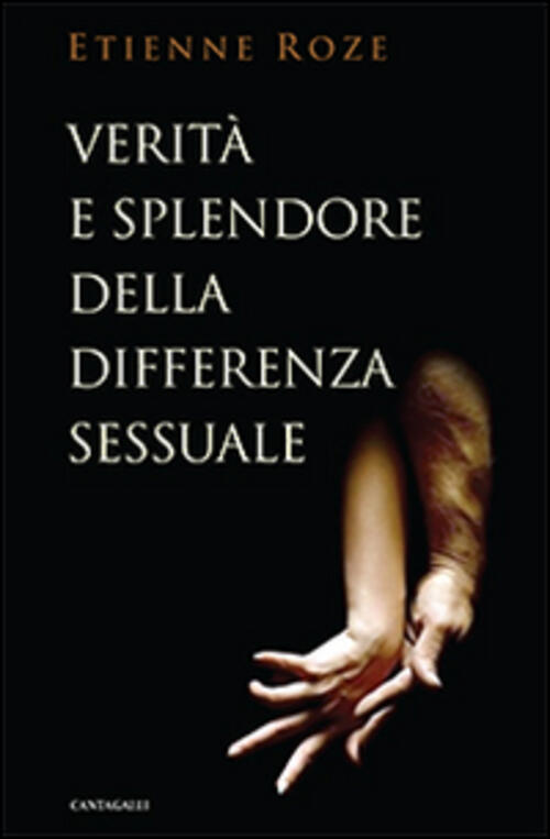 Verita E Splendore Della Differenza Sessuale Etienne Roze Cantagalli 2014