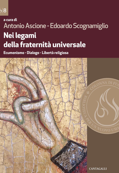 Nei Legami Della Fraternita Universale. Ecumenismo. Dialogo. Liberta Religiosa