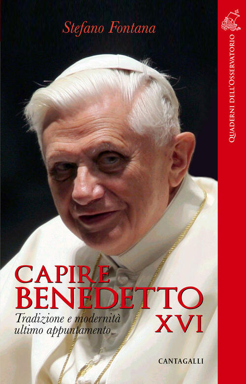 Capire Benedetto Xvi. Tradizione E Modernita Ultimo Appuntamento Stefano Fonta