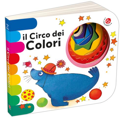 Il Circo Dei Colori. Ediz. A Colori Chiara Bordoni La Coccinella 2017