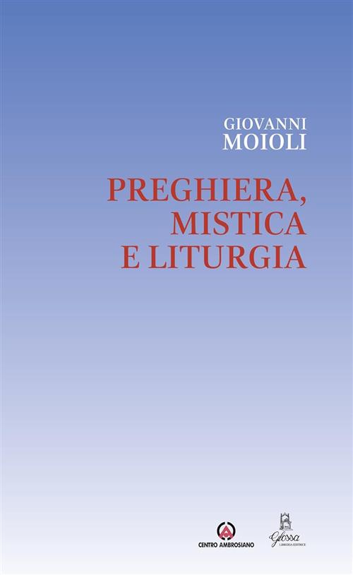 Preghiera, Mistica E Liturgia