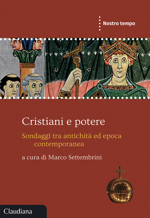Cristiani E Potere. Sondaggi Tra Antichita Ed Epoca Contemporanea Claudiana 20