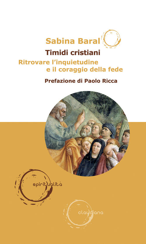 Timidi Cristiani. Ritrovare L’Inquietudine E Il Coraggio Della Fede Sabina Bar