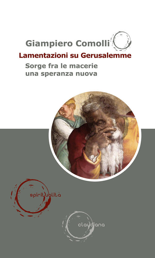 Lamentazioni Su Gerusalemme. Sorge Fra Le Macerie Una Speranza Nuova Giampiero