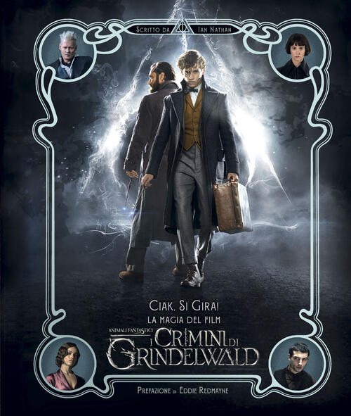 Ciak, Si Gira! La Magia Del Film Animali Fantastici: I Crimini Di Grindelwald
