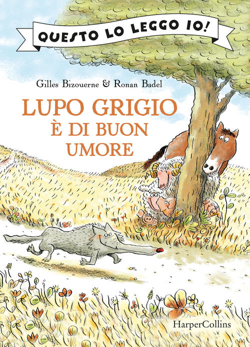 Lupo Grigio E Di Buon Umore. Questo Lo Leggo Io! Ediz. A Colori Gilles Bizouer
