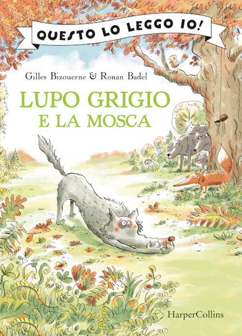 Lupo Grigio E La Mosca. Questo Lo Leggo Io! Gilles Bizouerne Harpercollins Ita