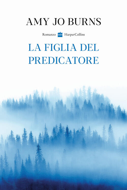 La Figlia Del Predicatore Amy Jo Burns Harpercollins Italia 2022