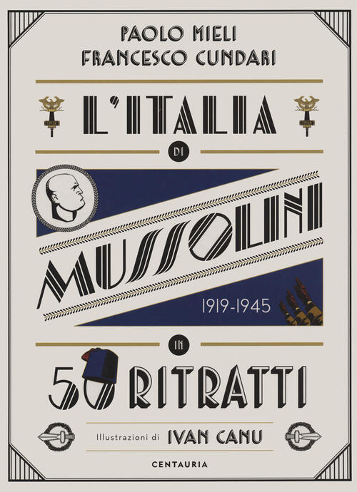 L'italia Di Mussolini In 50 Ritratti Paolo Mieli Gallucci Centauria 2020