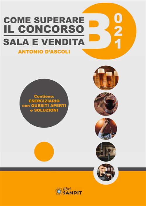 Come Superare Il Concorso Sala E Verdita B021. Contiene: Eserciziario Con Ques