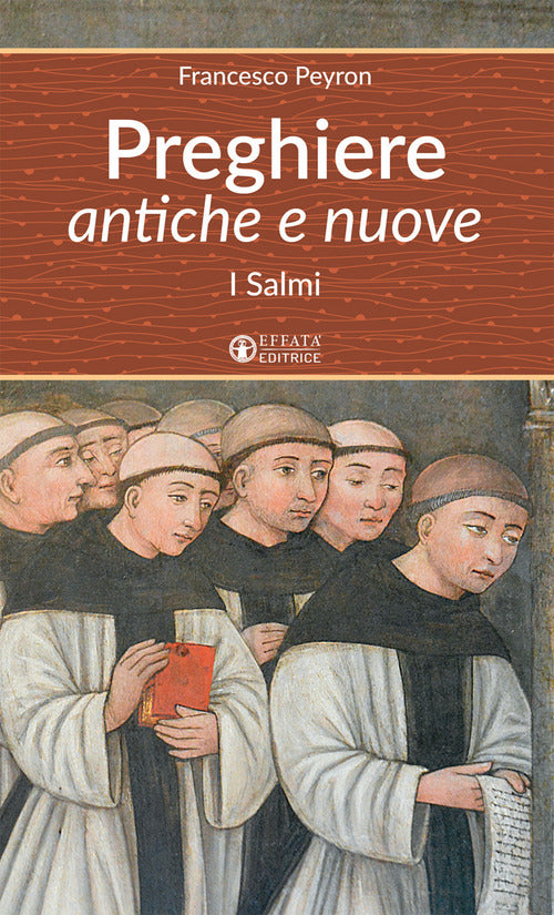 Preghiere Antiche E Nuove. I Salmi Francesco Peyron Effata 2018