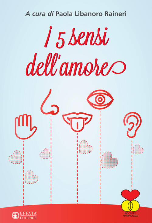 I 5 Sensi Dell'amore Paola Libanoro Raineri Effata Editrice 2019