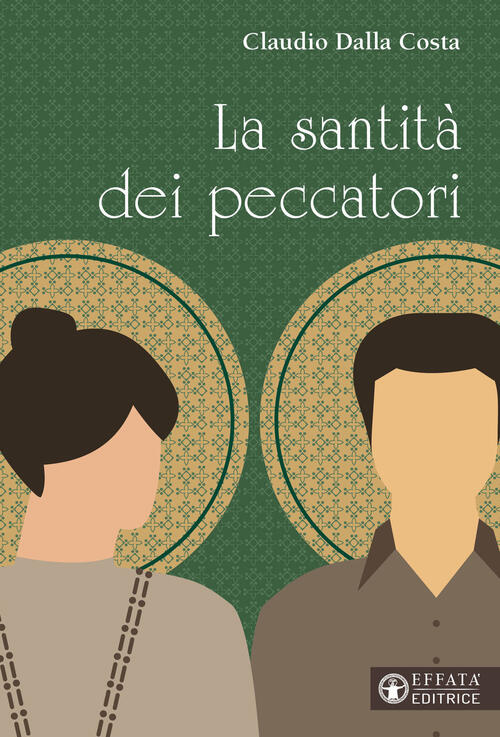 La Santita Dei Peccatori Claudio Dalla Costa Effata 2023