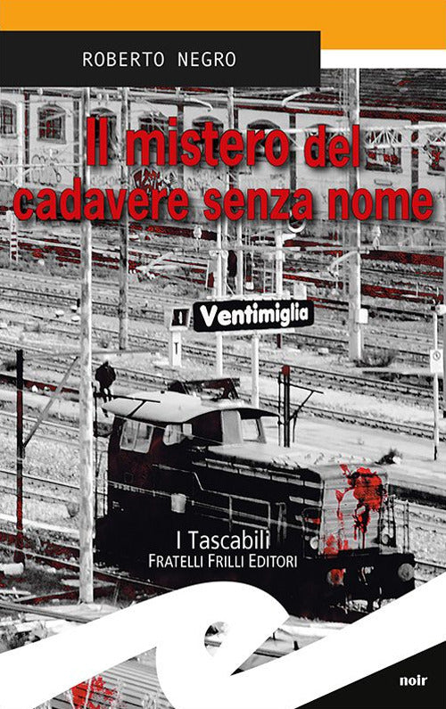 Il Mistero Del Cadavere Senza Nome Roberto Negro Frilli 2016