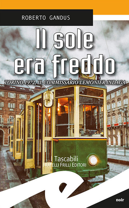 Il Sole Era Freddo. Torino 1972, Il Commissario Lemonier Indaga Roberto Gandus