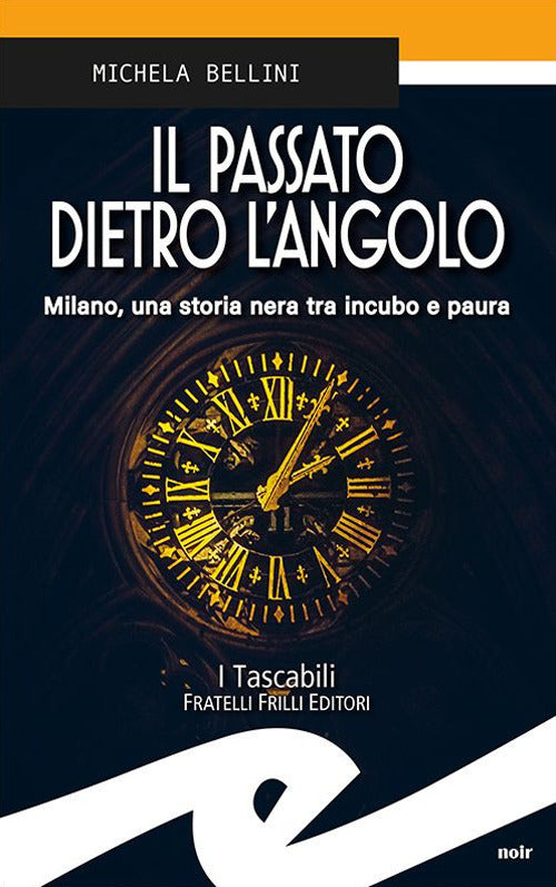 Il Passato Dietro L'angolo Michela Bellini Frilli 2021