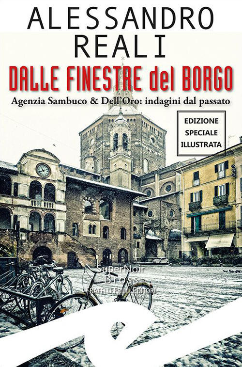 Dalle Finestre Del Borgo. Agenzia Sambuco & Dell'oro: Indagini Dal Passato. Ed