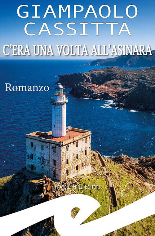 C'era Una Volta All'asinara Giampaolo Cassitta Frilli 2023