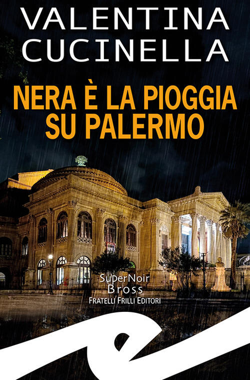 Nera E La Pioggia Su Palermo Valentina Cucinella Frilli 2023