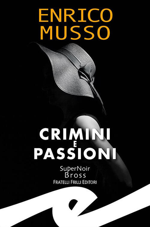Crimini E Passioni Enrico Musso Frilli 2023