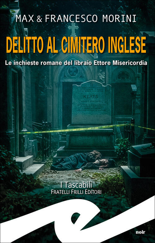 Delitto Al Cimitero Inglese. Le Inchieste Romane Del Libraio Ettore Misericord