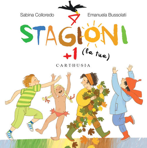 4 Stagioni + 1 (La Tua). Ediz. A Colori Sabina Colloredo Carthusia 2023