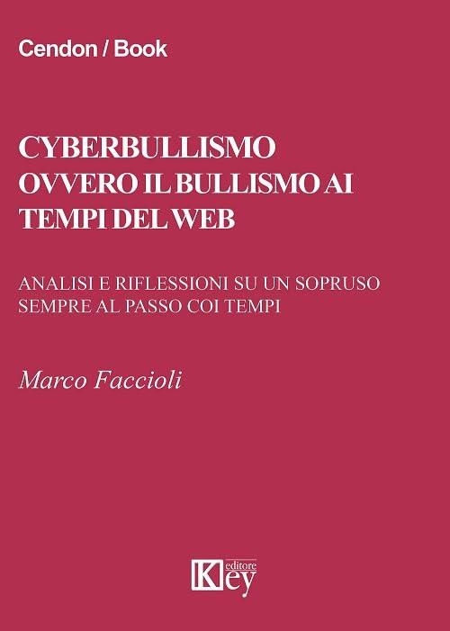 Cyberbullismo Ovvero Il Bullismo Ai Tempi Del Web. Analisi E Riflessioni Su Un