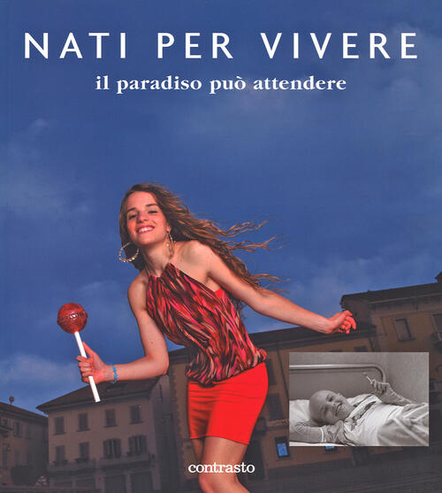 Nati Per Vivere. Il Paradiso Puo Attendere Contrasto 2014