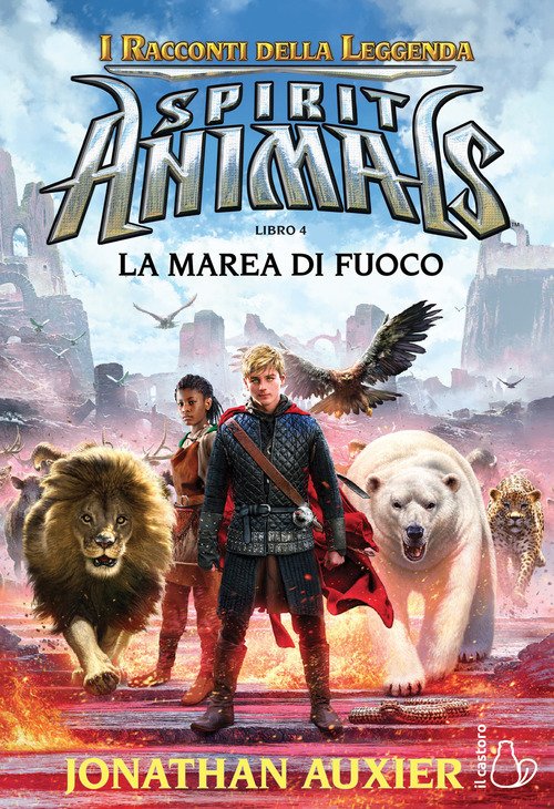 La Marea Di Fuoco. Spirit Animals. I Racconti Della Leggenda. Vol. 4