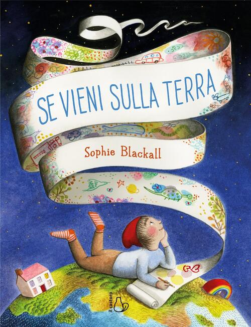 Se Vieni Sulla Terra Sophie Blackall Il Castoro 2020