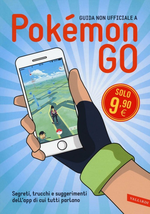 Guida Non Ufficiale A Pokemon Go. Segreti, Trucchi E Suggerimenti Dell'app Di
