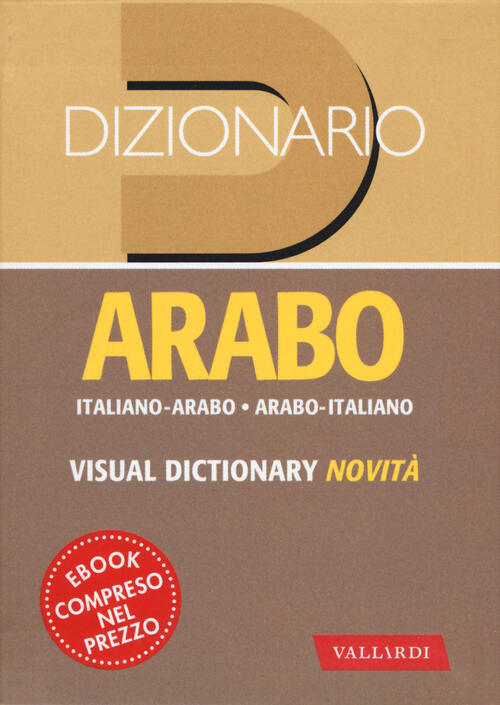 Dizionario Arabo. Italiano-Arabo. Arabo-Italiano Vallardi A. 2019