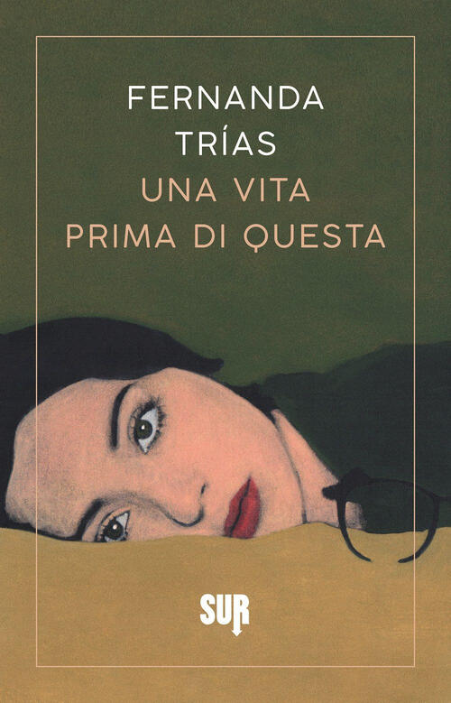 Una Vita Prima Di Questa Fernanda Trias Sur 2024