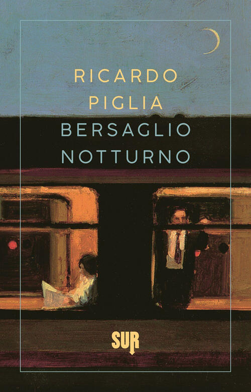 Bersaglio Notturno Ricardo Piglia Sur 2024