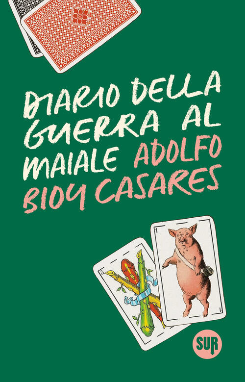 Diario Della Guerra Al Maiale Adolfo Bioy Casares Sur 2026