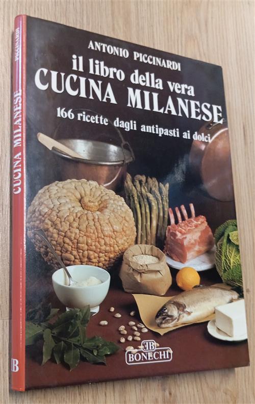 Il Libro Della Vera Cucina Milanese Antonio Piccinardi Bonechi 1989