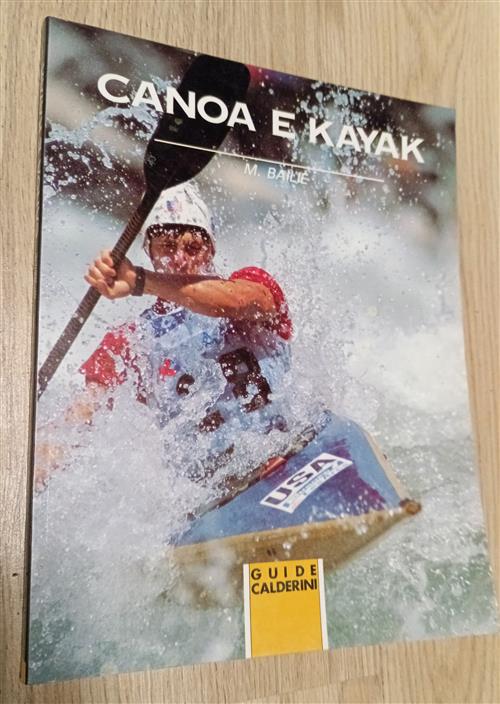 Canoa E Kayak. Tecnica, Tattica, Allenamento Marcus Bailie Calderini 1994