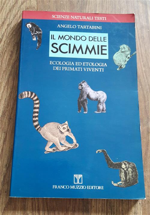 Il Mondo Delle Scimmie. Ecologia Ed Etologia Dei Primati Viventi