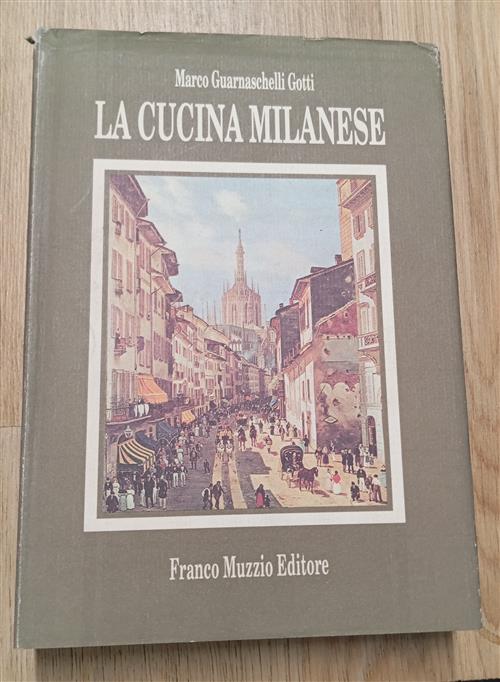 La Cucina Milanese Marco Guarnaschelli Gotti Franco Muzzio Editore 1991