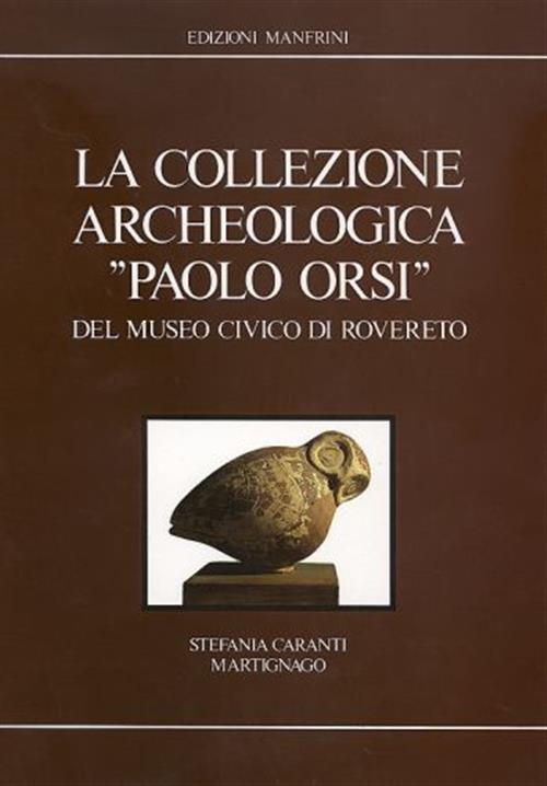 La Collezione Archeologica P. Orsi Del Museo Civico Di Rovereto