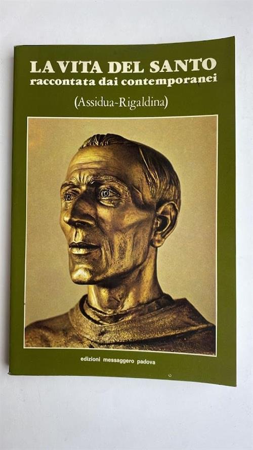 La Vita Del Santo Raccontata Dai Contemporanei (Assidua E Rigaldina)