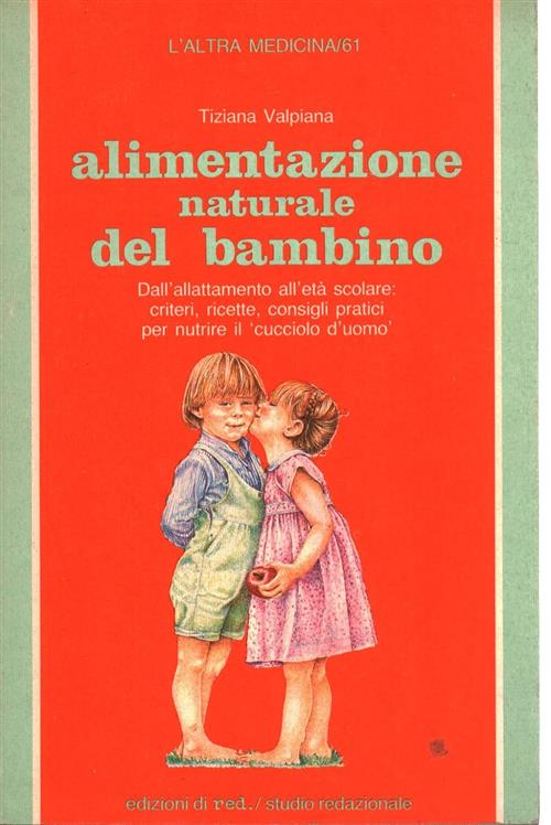 Alimentazione Naturale Del Bambino Tiziana Valpiana Red Edizioni 1987