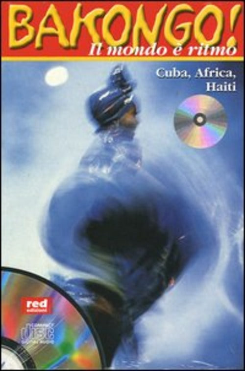 Bakongo! Il Mondo E Ritmo. Cuba, Africa, Haiti. Con Cd Audio