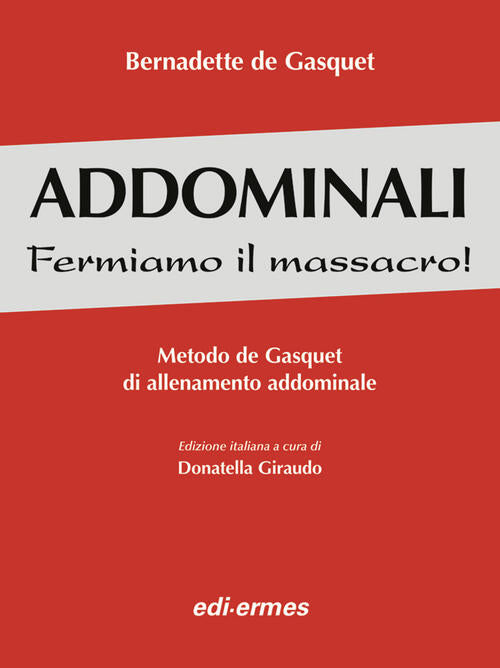 Addominali. Fermiamo Il Massacro! Metodo De Gasquet Di Allenamento Addominale